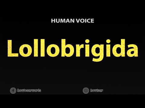 How To Pronounce Lollobrigida