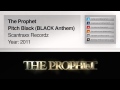 The Prophet - Pitch Black (BLACK Anthem 2011 ...