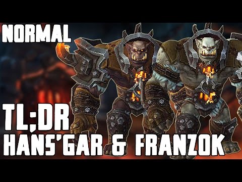 TL;DR - Hans'gar & Franzok (Normal) - Walkthrough/Commentary
