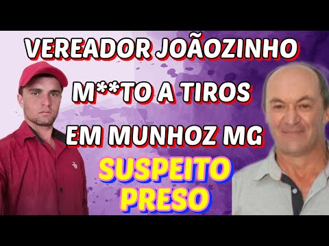 Vereador João Bernardes m**to a TIROS em Munhoz MG 