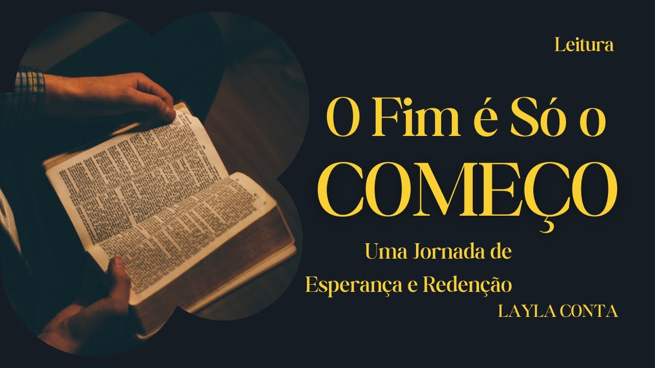 O Fim é Só o Começo:: Uma Jornada de Esperança e Redenção