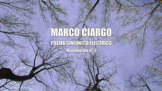 MARCO CIARGO PoemaSinfónicoEléctrico_movimiento nº3