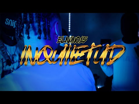 ElNano015 - INQUIETUD #ElNano