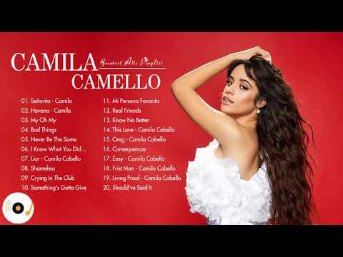 Camila Cabello Greatest Hits Full Album 2021 - Camila Cabello New Songs Playlist 2021
