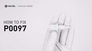 dtc p0097 quickly Fix