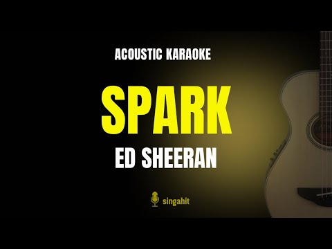 Spark - Ed Sheeran