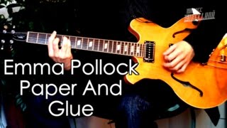 Paper And Glue - Emma Pollock ( Guitar Tab Tutorial &amp; Cover )