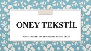 Oney Tekstil / ONEY GROUP / Aydın Bebe