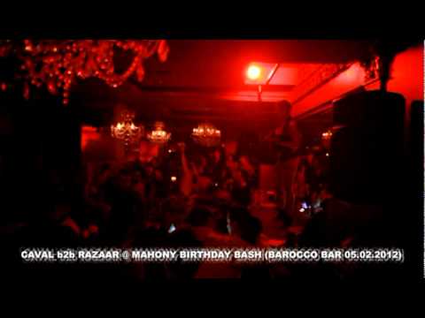 Caval b2b Razaar @ MAHONY BIRTHDAY BASH (BAROCCO BAR 05.02.2012)