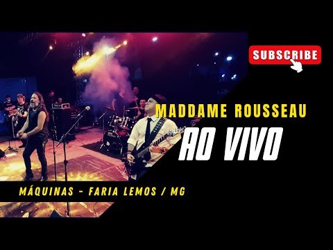 Maddame Rousseau Ao Vivo - Máquinas: Faria Lemos/MG - 30/12