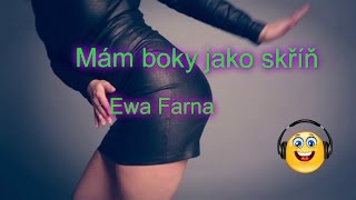 Ewa Farna-Mám boky jako skříň-TEXT Ewa Farna-Mám boky jako skříň-TEXT