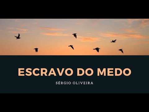 Escravo Do Medo - Sergio Oliveira