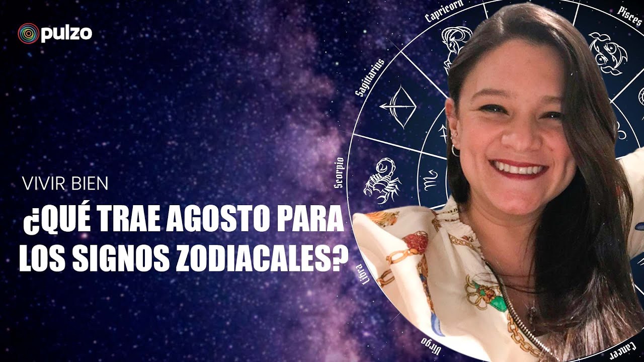 Horóscopo agosto 2022: predicciones sobre amor, dinero y salud para tu signo zodiacal | Pulzo