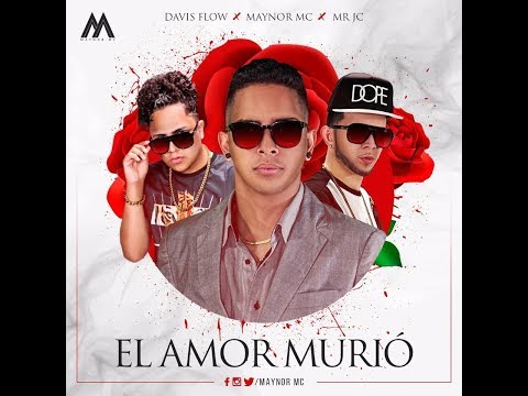 Maynor Mc ft Davis Flow & MRJC - El Amor Murió (video lyrics)