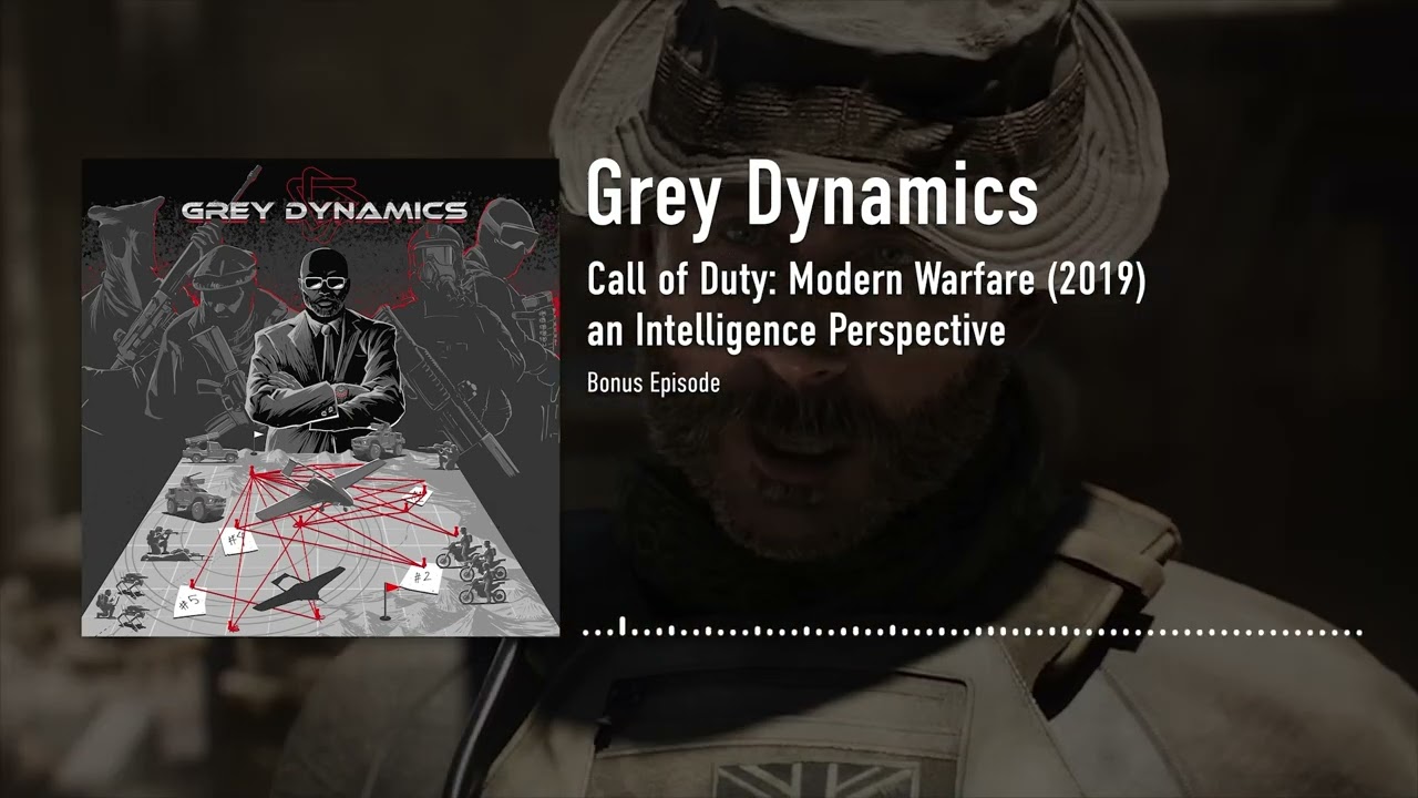 Call of Duty: Modern Warfare (2019) an Intelligence Perspective│Grey Dynamics Podcast S2EP39