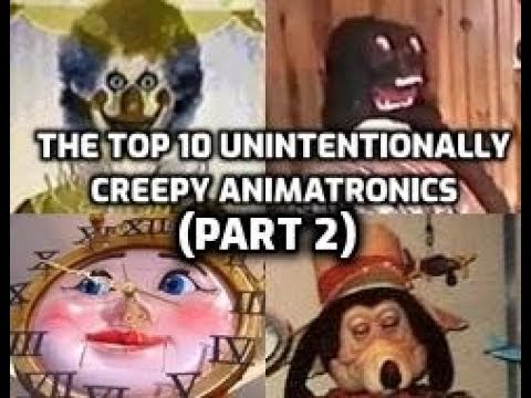 The Top 10 Unintentionally Creepy Animatronics (Part 2)