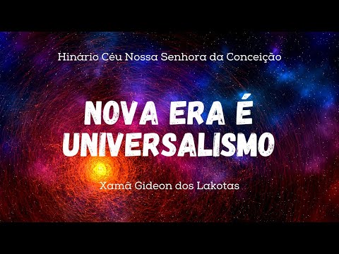 Nova Era é Universalismo   por Xamã Gideon dos Lakotas   Hinário CNSC   Full HD