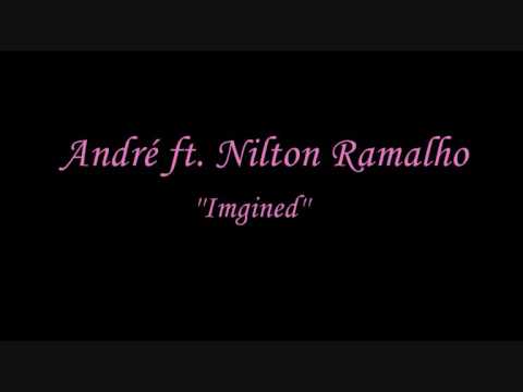 André feat. Nilton Ramalho - Imgined