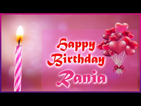 Happy Birthday Rania 🍰  عيد ميلاد رانيا