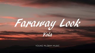 Yola - Faraway Look (Lyrics) - Walk Through Fire (2019)