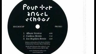 Four Tet  - Angel Echoes (Caribou Remix)