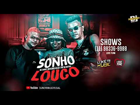 POP NA BATIDA É WERTINHO VILÃO FEAT. MC DANNY - SONHO LOUCO - REMIX BREGA FUNK
