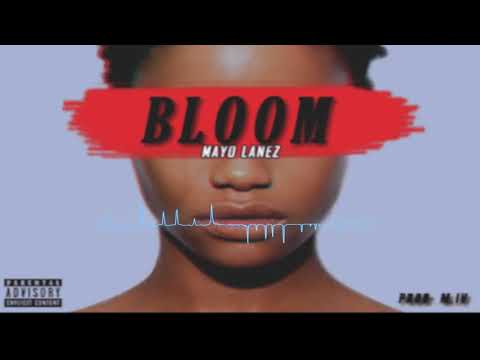 Mayo_Lanez - Bloom (Official Audio)