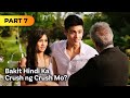 ‘Bakit Hindi Ka Crush ng Crush Mo?’ FULL MOVIE Part 7 | Kim Chiu, Xian Lim