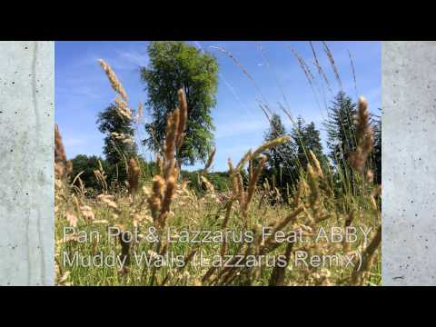 Pan Pot & Lazzarus Feat  ABBY Muddy Walls (Lazzarus Remix)