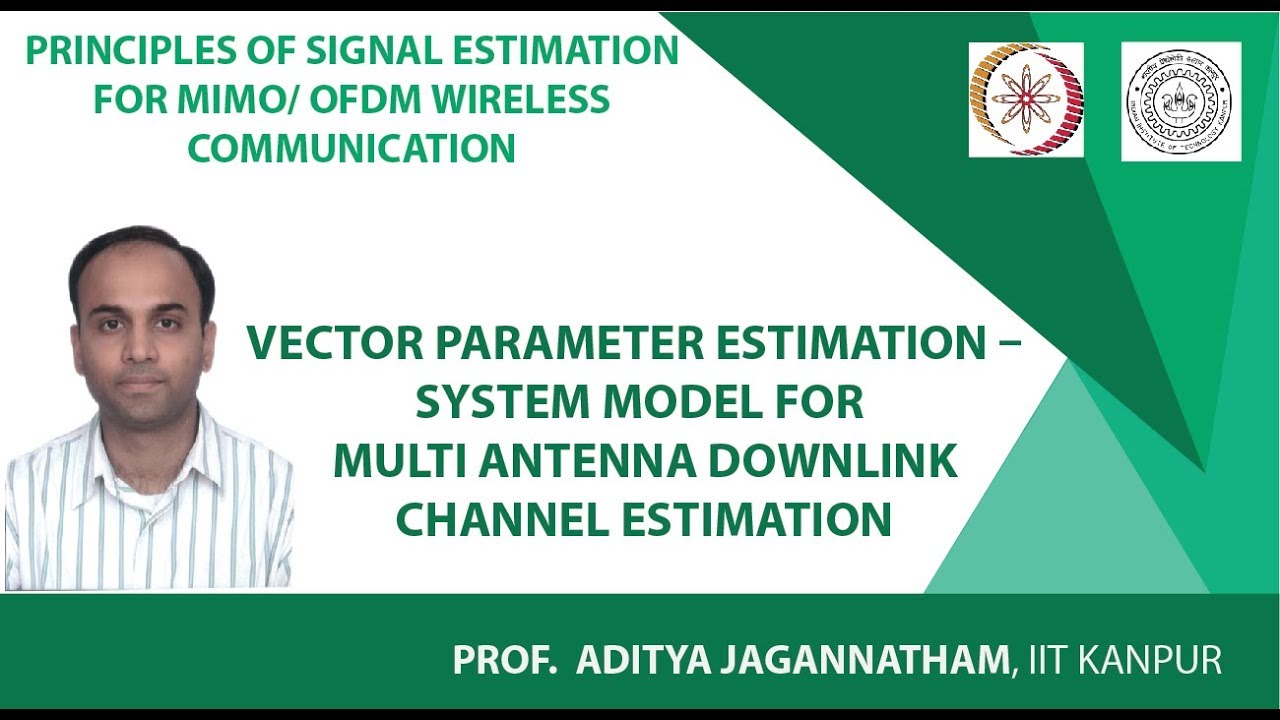 Vector Parameter Estimation – System Model for Multi Antenna Downlink Channel Estimation