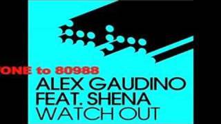 Alex Gaudino ft Shena - &#39;Watch Out&#39; (Audio Only)