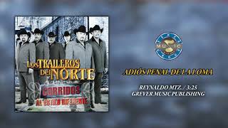 Los Traileros del Norte - Adiós Penal de La Loma ( Audio Oficial )