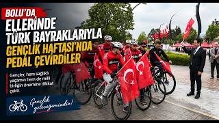 Boluda Ellerinde Türk Bayraklarıyla Gençlik Haftası’nda Pedal Çevirdiler