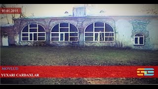 preview picture of video 'Yuxarı Çardaxlar | Mövlüd | 03.01.2015'