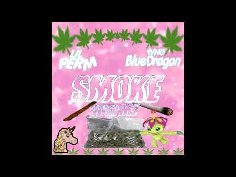 LIL PERM x YVNG BLUEDRAGON - Smoke With Me! (prod. Lincoln & Dj Biko)