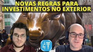 Investimentos no exterior - Conheça as novas regras a partir de 2024