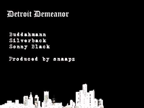 Detroit Demeanor - Buddahmann Ft Silverback & Sonny Blac - Produced by snaapz