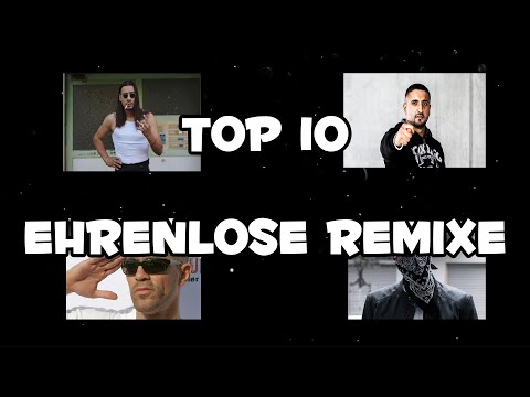 TOP 10 EHRENLOSE REMIXE - SSIO, AKAUSSERKONTROLLE, BUSHIDO ETC.
