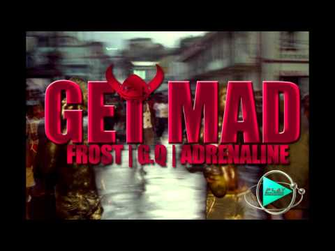 Frost ft G.Q & Adrenaline - GET MAD (Viking Riddim) [2013 Grenada/Barbados Soca] By. Play Evolution