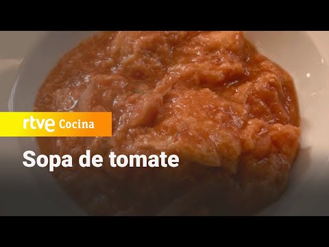 Receta de sopa de tomate: ¡fácil, nutritiva y deliciosa! - Ahora o nunca | RTVE Cocina