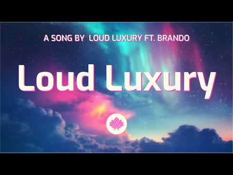 Loud Luxury - Body ft. Brando (Lyrics)