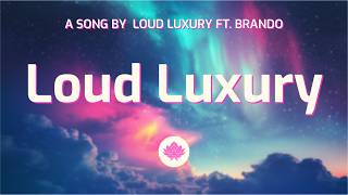 Loud Luxury - Body ft. Brando (Lyrics)