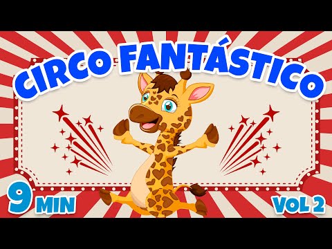 Circo Fantástico vol 2 - Giramille 9 min | Desenho Animado Musical