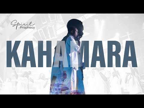 Spirit of Prophecy | Kahamara (Live)