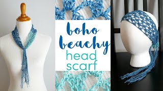How To Crochet the Boho Beachy Head Scarf