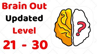 Brain Out Level 21 22 23 24 25 26 27 28 29 30  Walkthrough Solution (Updated)