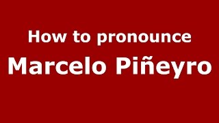How to pronounce Marcelo Piñeyro