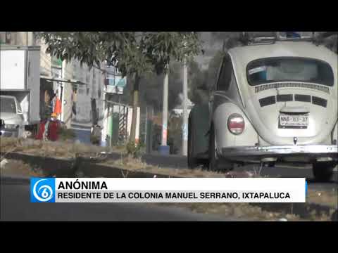 Crece inseguridad en la colonia Manuel Serrano del municipio de Ixtapaluca, denuncian habitantes