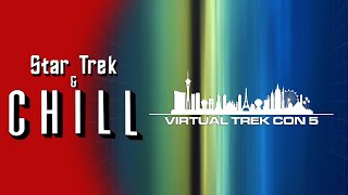 Star Trek &amp; Chill Season Premiere! A Virtual Trek Con 5 Special! | STAC #94