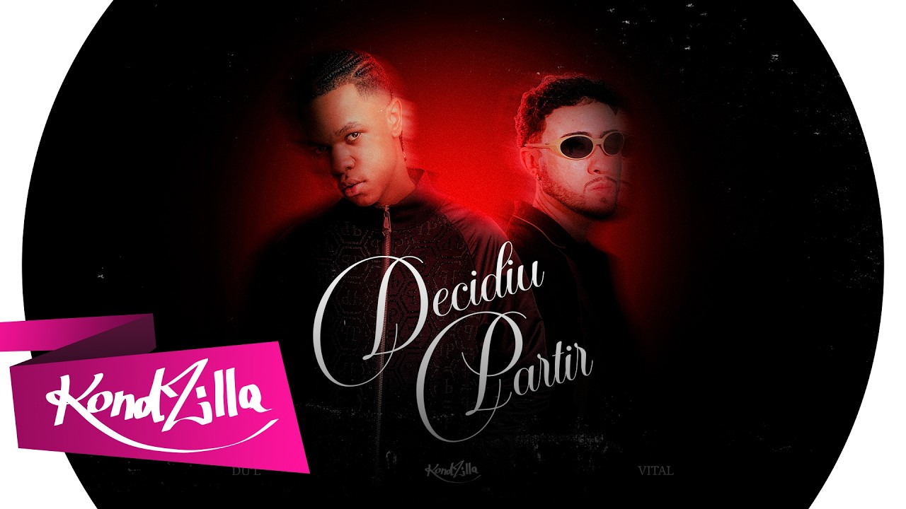 Decidiu Partir - DU'L e Vital (KondZilla)